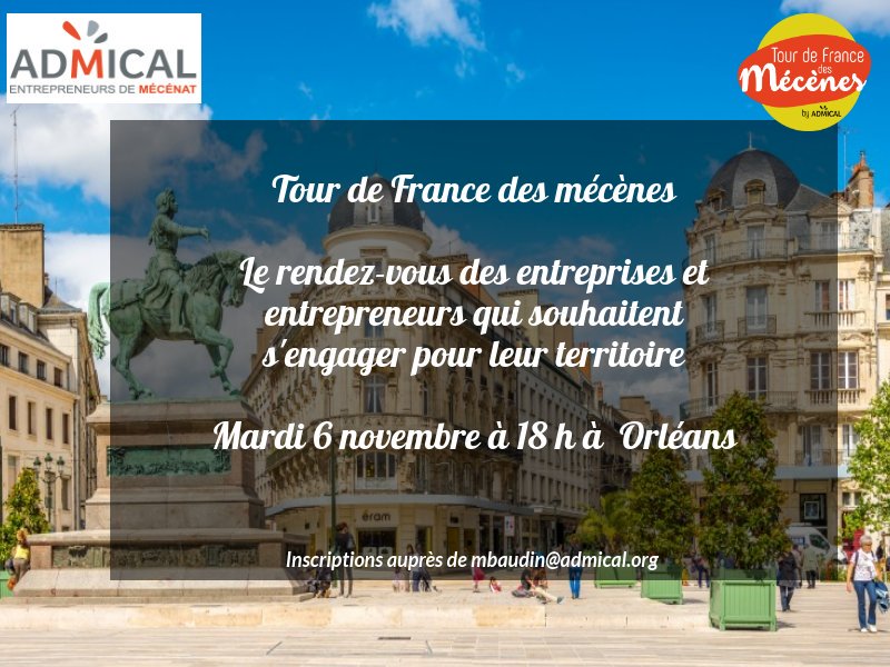 Rdv à Orléans le 6 novembre pour la 15°etape du  "Tour de France des Mécènes" de l'Admical et découvrez comment avec le mécénat des entreprises de toutes tailles s'engagent et soutiennent des projets d'intérêt général.