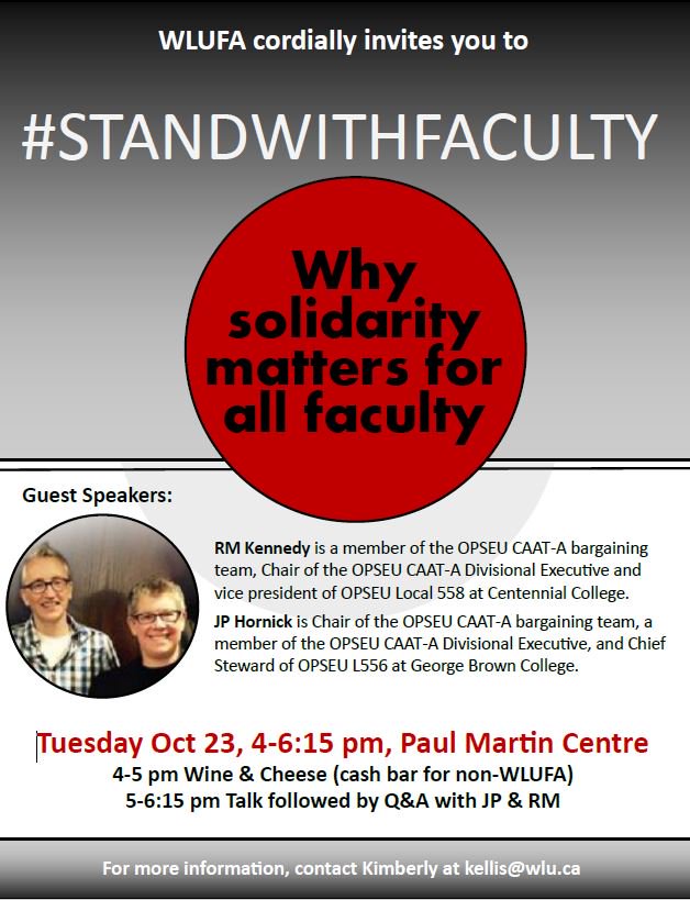 Why Solidarity Matters for all Faculty Guest Speakers will be at our campus on Oct 23rd, 4:00-6:15 p.m. in the Paul Martin Centre. #standwithfaculty #WLUFA