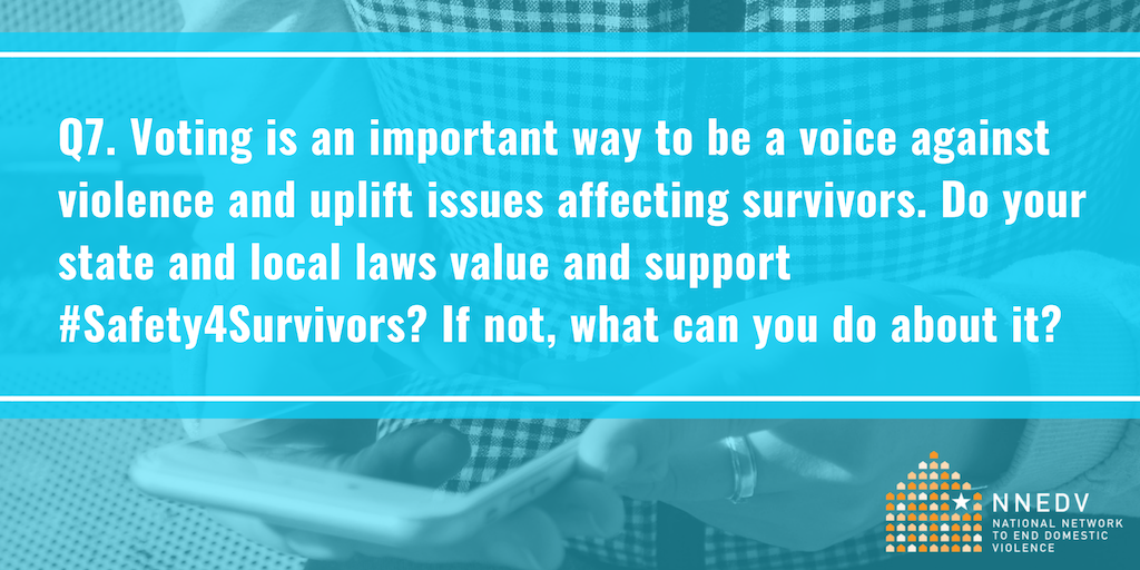 nnedv's tweet photo. Q7. Voting is an important way to be a voice against violence and uplift issues affecting survivors. Do your state and local laws value and support #Safety4Survivors? If not, what can you do about it? https://t.co/KZtqKaUC3w