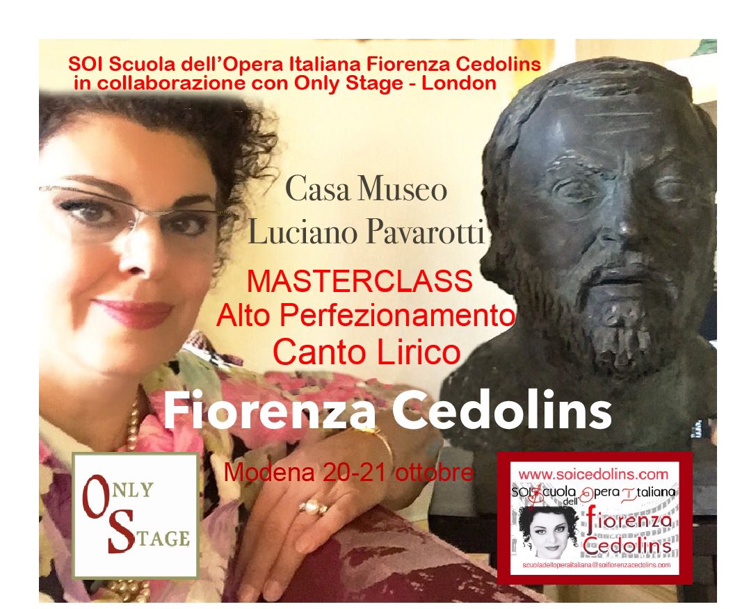 SOI Scuola dell’Opera Italiana Fiorenza Cedolins High Level Lyric Opera Masterclass at Museum Luciano Pavarotti House, Modena Oct 20, 21st info: scuoladelloperaitaliana@soifiorenzacedolins.com