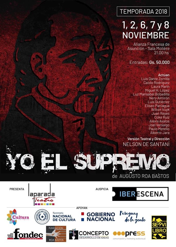 Con apoyo del Fondec, la obra YO EL SUPREMO, de Augusto Roa Bastos en versión de Nelson de Santani regresa a escena con una versión que revela detalles históricos que nunca conocieron las tablas. Funciones, 1, 2, 6, 7 y 8 de noviembre a las 21 hs en la Alianza Francesa.