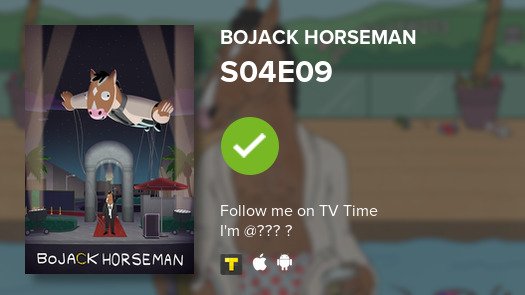 SicknessOfHeart's tweet photo. I've just watched episode S04E09 of BoJack Horseman! #bojackhorseman  #tvtime https://t.co/R27FHYQmOw https://t.co/ZIE2AnOzKE