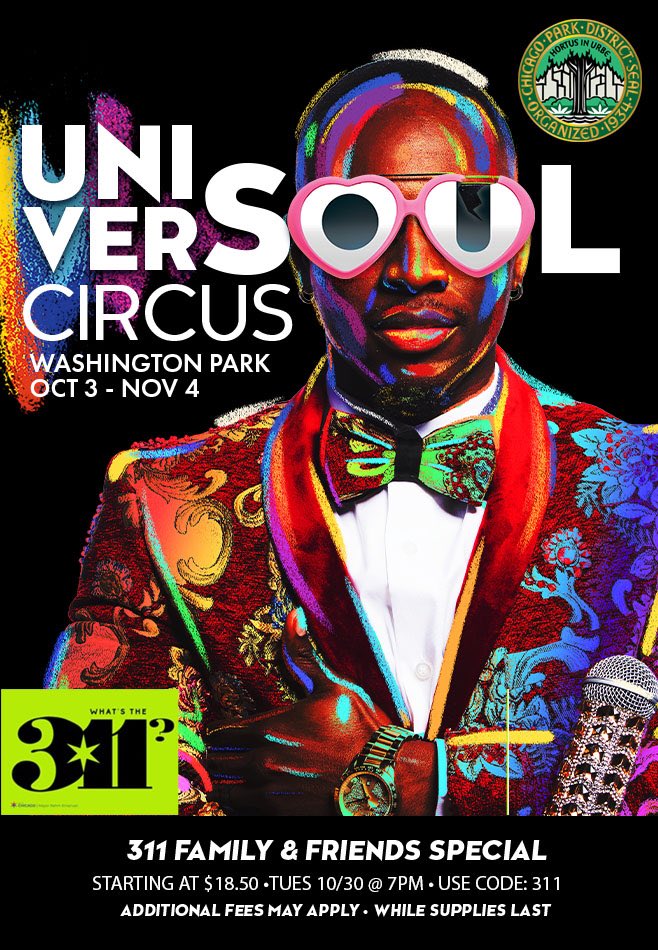 Join the 311 Community Engagement Team for a night of fun at the <a href="/UniverSoulCirc/">UniverSoul Circus</a>! Use code 311 to enjoy special savings on the Tuesday, October 30th, 7:00 p.m. show.

Purchase tickets: oss.ticketmaster.com/aps/universoul…