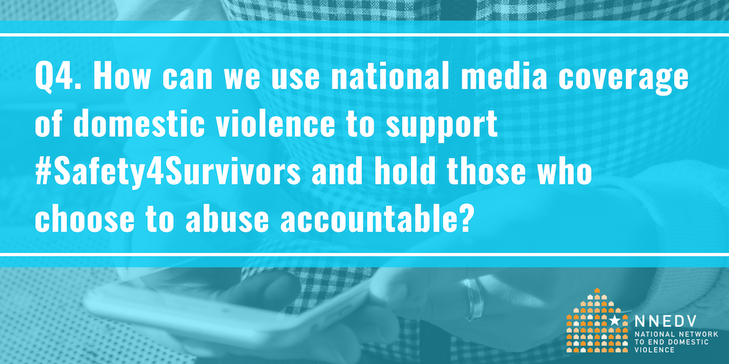 nnedv's tweet photo. Q4. How can we use national media coverage of domestic violence to support #Safety4Survivors and hold those who choose to abuse accountable? https://t.co/uzatT77khv