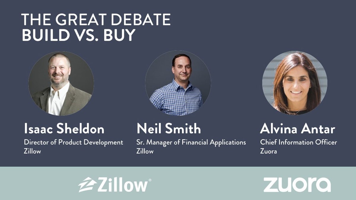 Zuora's tweet image. ADVICE: "Focus on the value of your team. Just because can build and implement something, doesn't mean you should. Take into consideration the cost of that. Go find something to support you and then make it your own." @zillow #buildvsbuy #greatdebate
