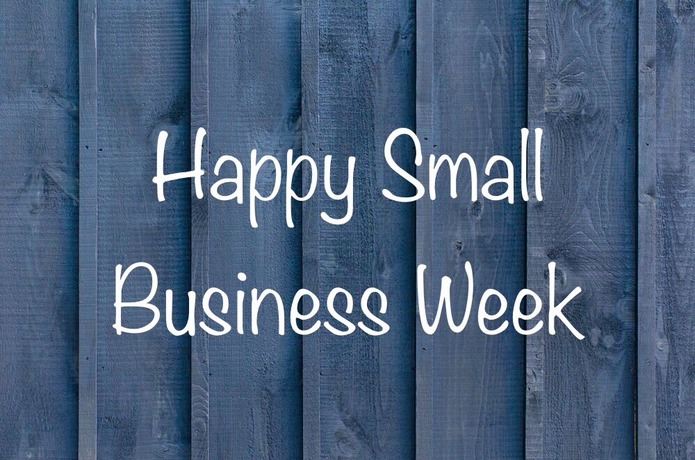 Its Small Business Week!!      Thank you to all of you who support small businesses, especially ours. 
We are so grateful for all of our wonderful customers and supporters; without you all, we wouldn't be where we are today, so, thank you!!