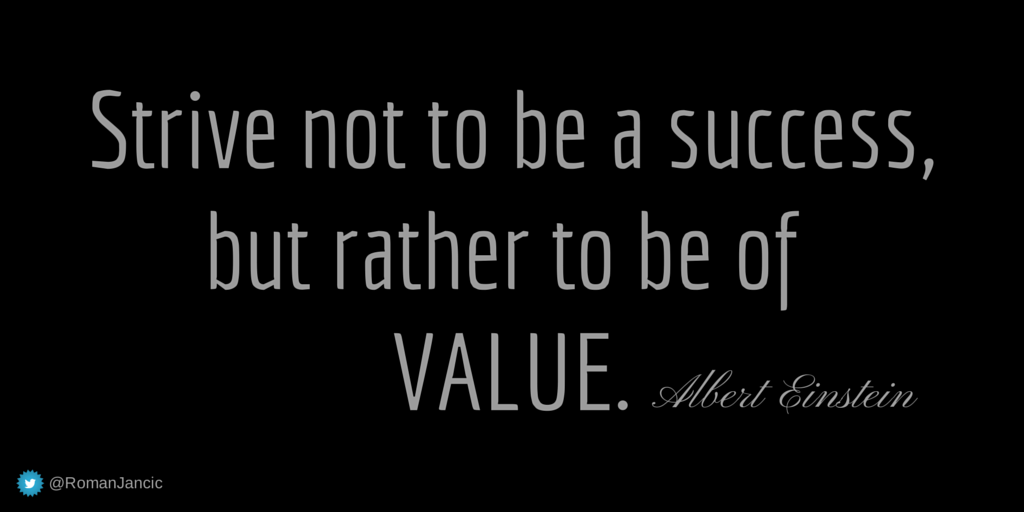 Strive Not To Be A Success But Rather To Be Of Value Ammar Mohammed On Twitter: "Strive Not To Be A Success, But Rather To Be Of  Value. ~Albert Einstein #Quote Via @Romanjancic Https://T.co/Zukqhpsza8" /  Twitter