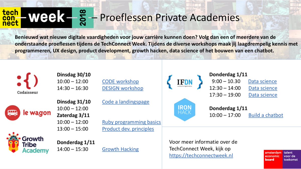 Benieuwd wat nieuwe digitale vaardigheden doen voor jouw carrière? Volg dan een proefles tijdens de <a href="/TechConnect__/">TechConnect</a> Week. Welkom bij <a href="/GrowthTribe/">Growth Tribe</a> #IFDN <a href="/ironhackAMS/">Ironhack Amsterdam</a> <a href="/codaisseur/">Codaisseur Academy</a> @LeWagonAdam voor een les UX design, growth hacken, data science of programmeren techconnectweek.nl