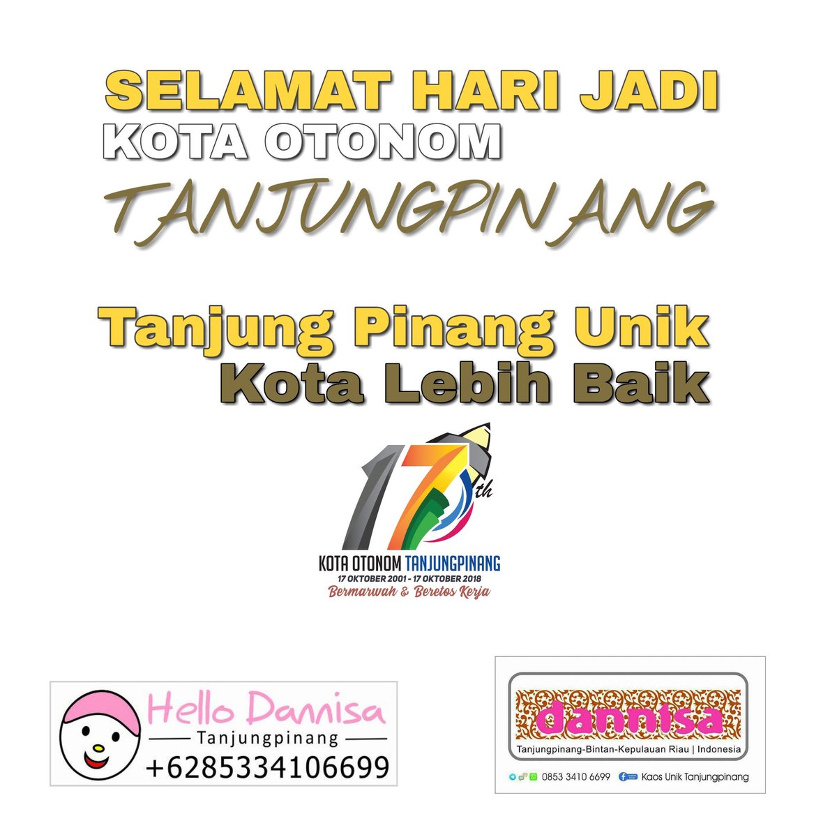 echiearifin's tweet photo. Tanjung Pinang Unik, Kota Lebih Baik

Selamat Hari Jadi ke-17
Kota Otonom Tanjungpinang
17.10.2001-17.10.2018

By Hello Dannisa-Kedai Online
&amp; Dannisa-Desain Grafis &amp; Digital Printing
TANJUNGPINANG https://t.co/LPNC4g6ycJ