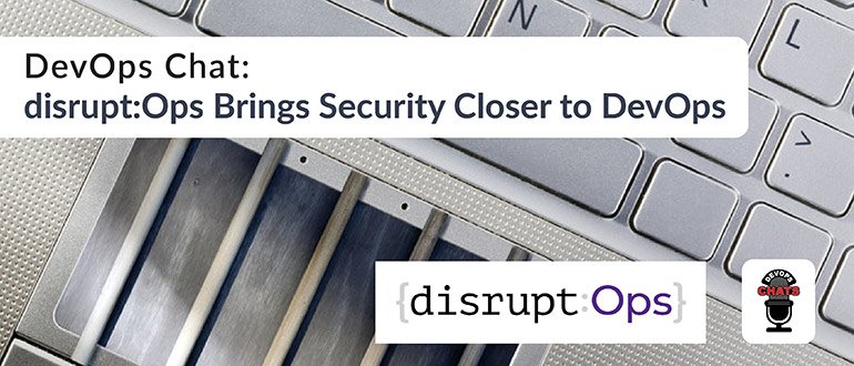 evanderburg's tweet image. #DevOpsChat: disrupt:Ops Brings #Security Closer to #DevOps i.securitythinkingcap.com/Qnb0xj