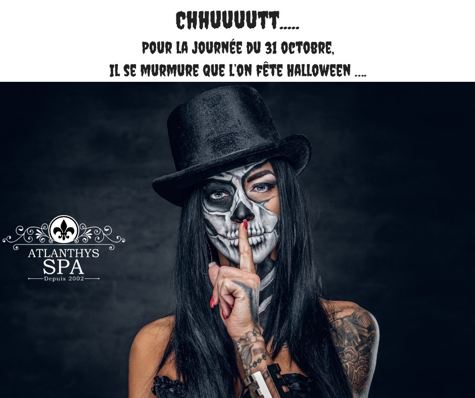 🎃 Chhuuutt...
Le 31 octobre, il se murmure que l’on fête Halloween….
👻 Maquillage tatouages éphémères 15€
👻 Escales Duo mini-kids 99€ 
👻 Récré gourmande 59€ 
Surprise pour tous les enfants déguisés ce jour là ! Ne vous inquiétez pas l’équipe d’Atlanthys Spa vous protégera
