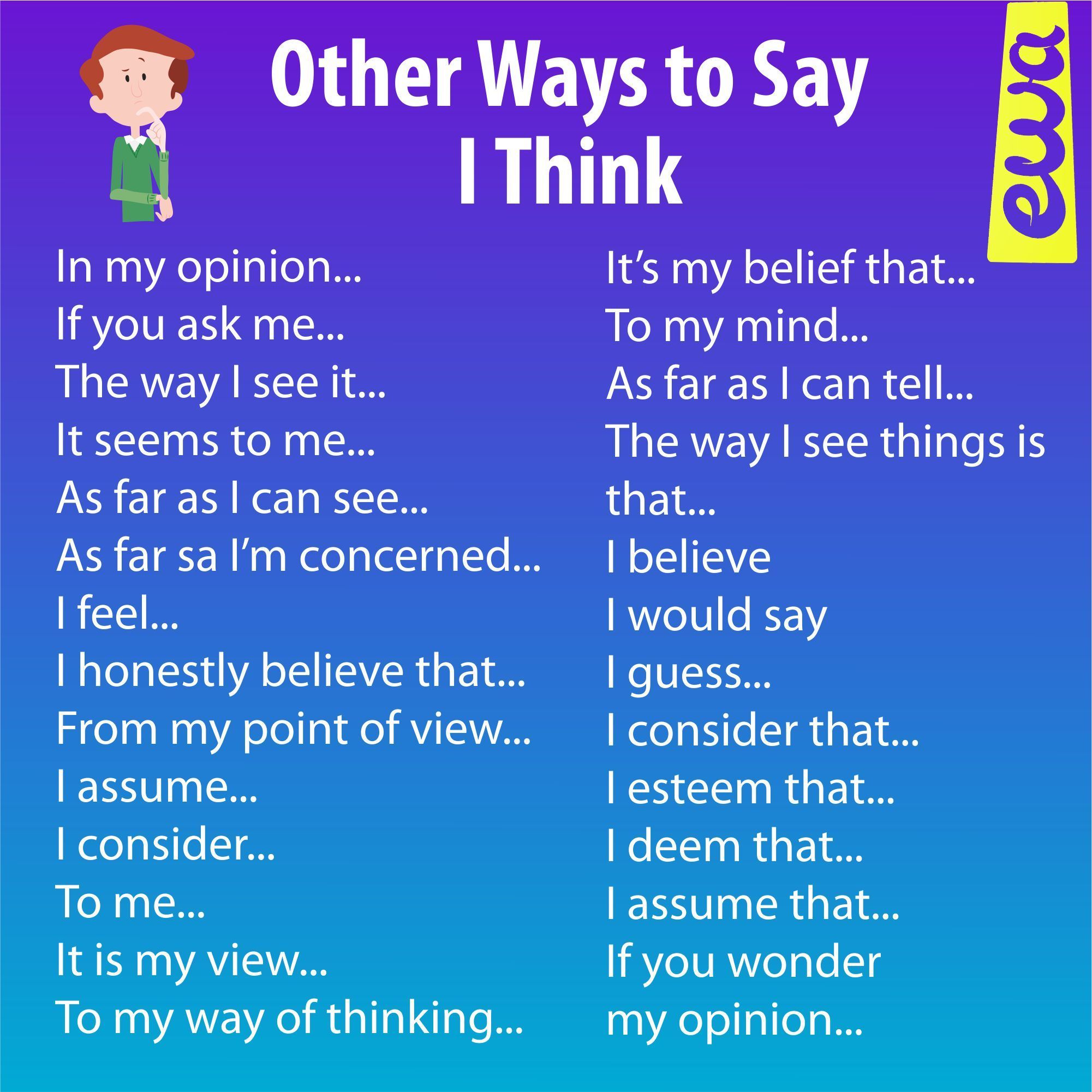 Like i can слова. Ways to say i think. Other ways to say i think. I think в английском. In my opinion синонимы.