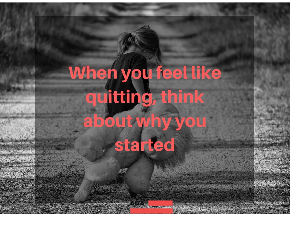 When you feel like quitting, think about why you started.
bit.ly/2MBDbnH