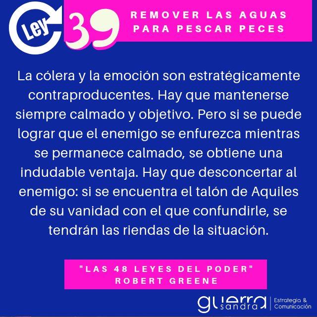 GuerraSandra_'s tweet image. Ley #39: Remover las aguas para pescar peces. &quot;LAS 48 LEYES DEL PODER&quot; de @RobertGreene #estrategiapolítica
#leyesdelpoder #ComPol #robertgreene #48leyesdelpoder