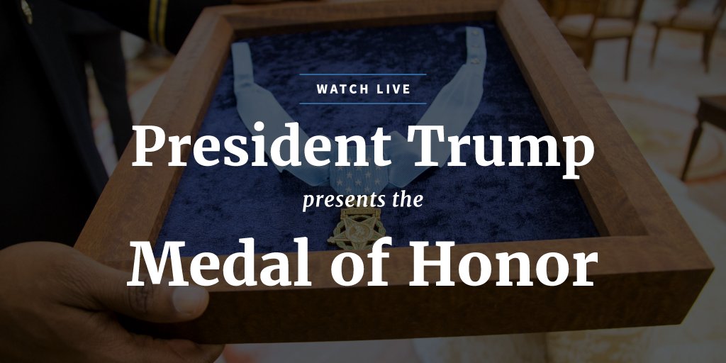 Watch LIVE as President Trump presents the Medal of Honor: 45.wh.gov/RtVRmD https://t.co/8UrStf1yan