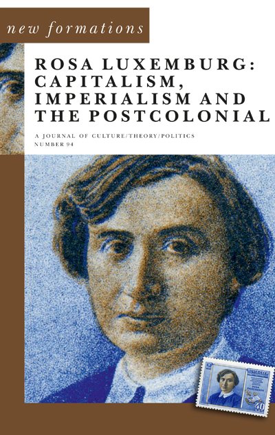 NewFormations_'s tweet photo. Issue 94 of @NewFormations_ has arrived! Rosa Luxemburg: Capitalism, Imperialism and the Postcolonial. With @filippo_me, Evelin Wittich, Ingo Schmidt, Peter Hudis and more. Lots of great #FreeToView content. https://t.co/tLwmZoXb6j. https://t.co/6joDYiWVhH