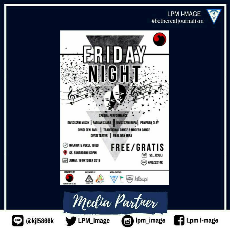 LPM_Image's tweet image. Salam Budaya!!📣📣📣 Sanggar Seni 12 Juli IKOPIN Proudly present FRIDAY NIGHT dengan tema "Together In Art".
Kami mengajak teman-teman semua untuk ikut meramaikan dan menyaksikan acara ini. 
instagram.com/p/BpEJdE5gsvL/…