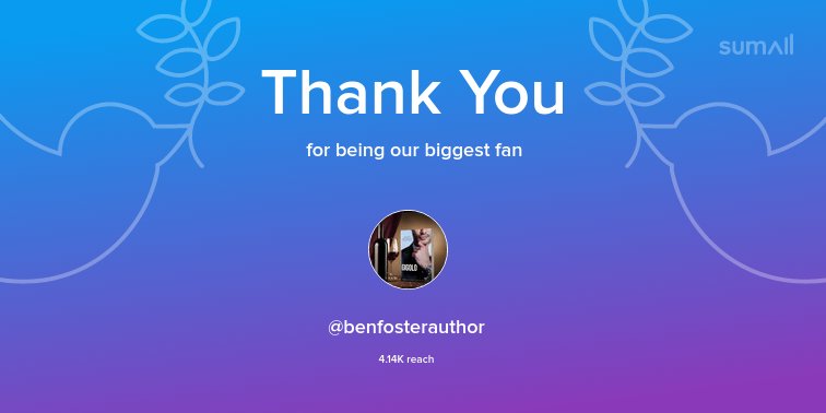 Our biggest fans this week: @benfosterauthor. Thank you! via sumall.com/thankyou?utm_s…