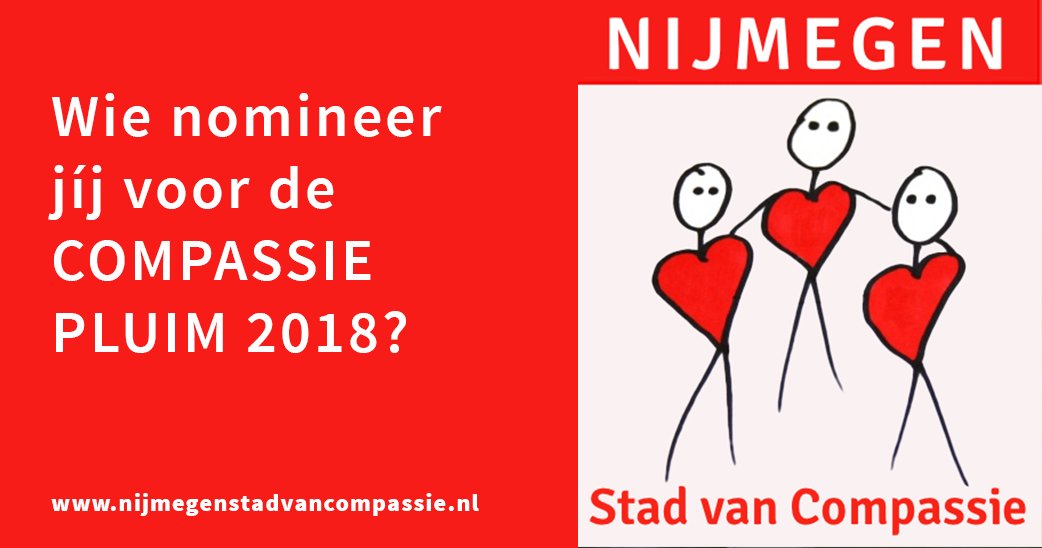 Tot 20 oktober kun je iemand uit de stad Nijmegen nomineren voor de COMPASSIEPLUIM 2018. Deze wordt uitgereikt op vrijdag 9 november tijdens  de Wereldcompassiedag. Op die dag wordt Nijmegen ook officieel   Compassionate City. Breng je stem uit via nijmegenstadvancompassie.nl.
