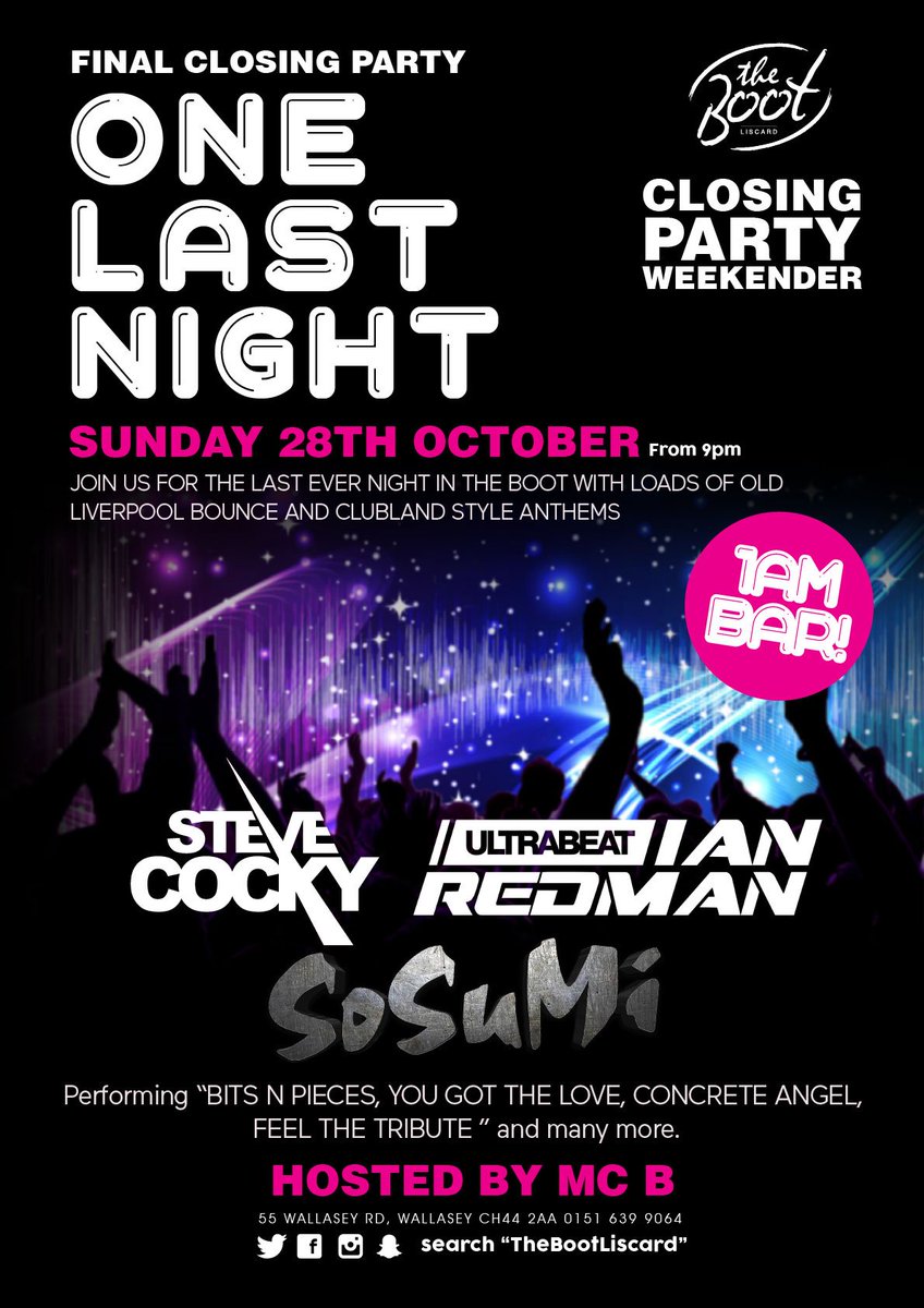 ** MASSIVE FINAL NIGHT AT THE BOOT **

* Sunday 28th October
HOSTED BY MC BEN 
DJ STEVE COCKY
IAN REDMAN (ULTRABEAT)
SOSUMI PA
1AM BAR
Booths available DM to book