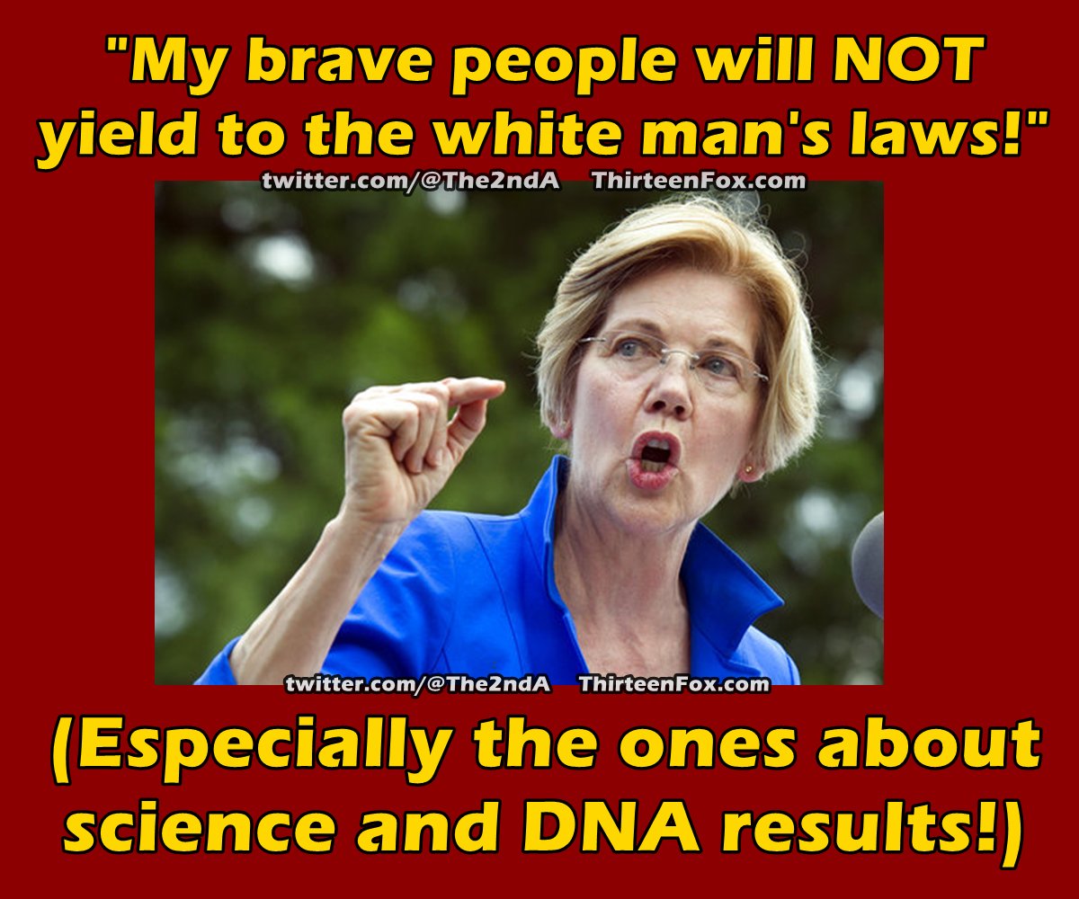 The2ndA's tweet photo. @SenWarren is 1024/1024th full of shit.
@DNC
#FakeIndian
#DNATest
#ElizabethWarrensSoWhite
#warren2020
#WarrenIsNotCherokee
#LiberalsLie
#LiberalismIsAMentalDisorder
#LiberalismIsAMentalDisease
#Democrats https://t.co/sQhcQQTzL2