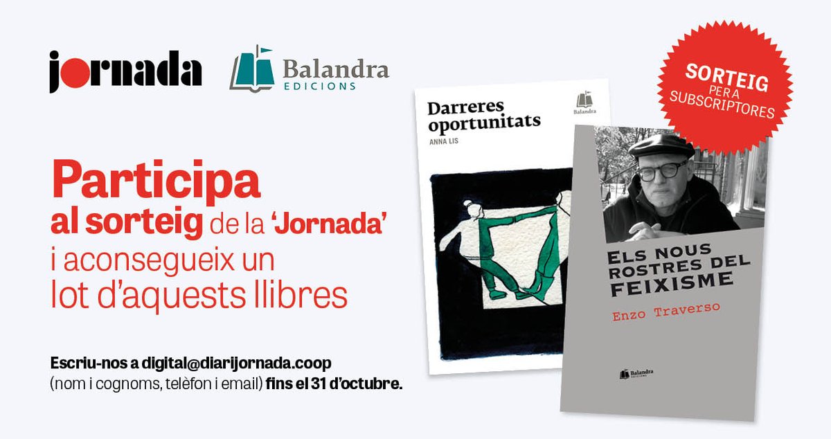 [SORTEIG PER A SUBSCRIPTORES] Demà últim dia per participar i guanyar un lot de:
👉🏽 Els nous rostres del feixisme, d’Enzo Traveso
👉🏽 Darreres oportunitats, d’Anna Lis.
📚 Novetats de l’editorial valenciana <a href="/BalandraE/">Balandra edicions</a> 

▶️ Com? diarijornada.coop/cultura/201810… 

🔴 Fins el 31 d'octubre!