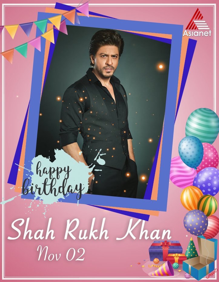 Happy Birthday Shah Rukh Khan   