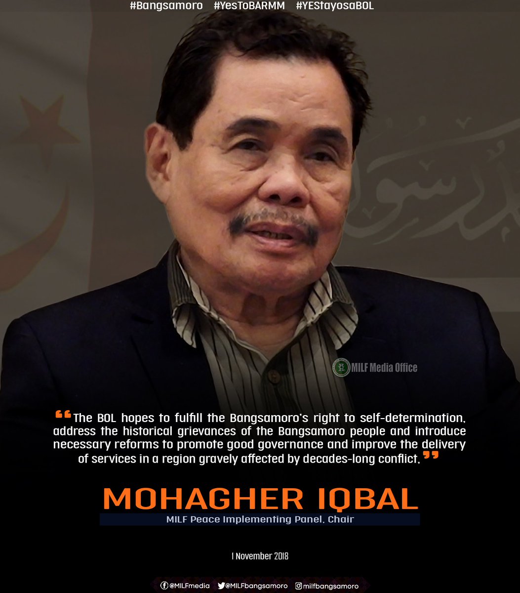 MILFbangsamoro's tweet photo. “The BOL hopes to fulfill the Bangsamoro’s right to self-determination, address the historical grievances of the Bangsamoro people and introduce necessary reforms to promote good governance and improve the delivery of se...”

MOHAGHER IQBAL
MILF PIP, Chair

1 Nov 2018
#Bangsamoro https://t.co/5HSISz9IhB