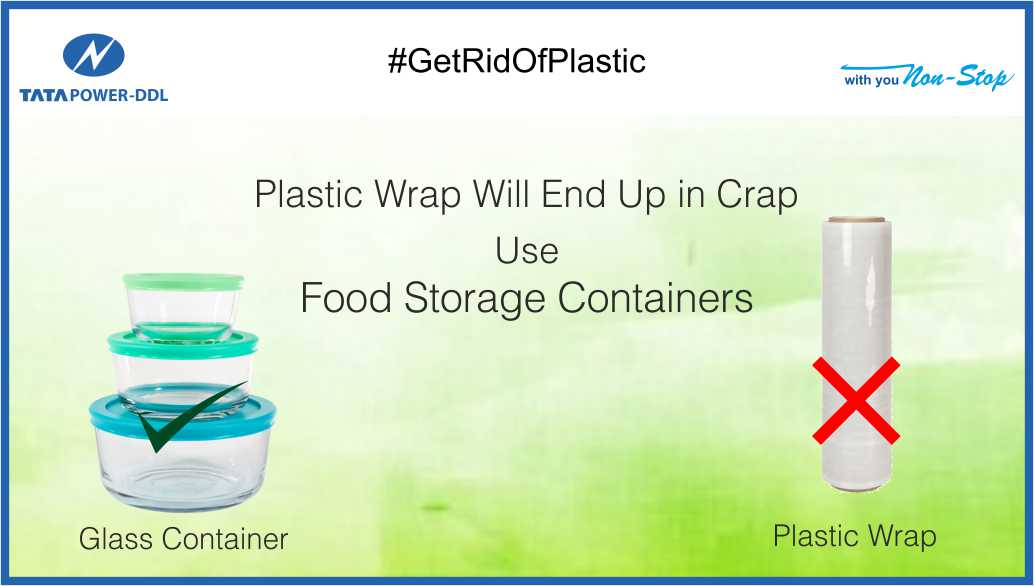 The plastic wrap used to keep your food safe can be hazardous to your health. So, instead of using such harmful materials opt for food storage containers and live a healthy and sustainable life. Suggest your idea to #GetRidofPlastic 
#BanUseOfPlastic #SaveEarth