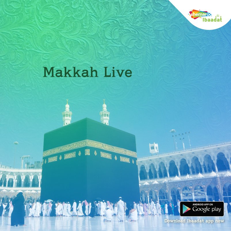 Shemaroo Ibaadat On Twitter Watch Makkah Live Stream From