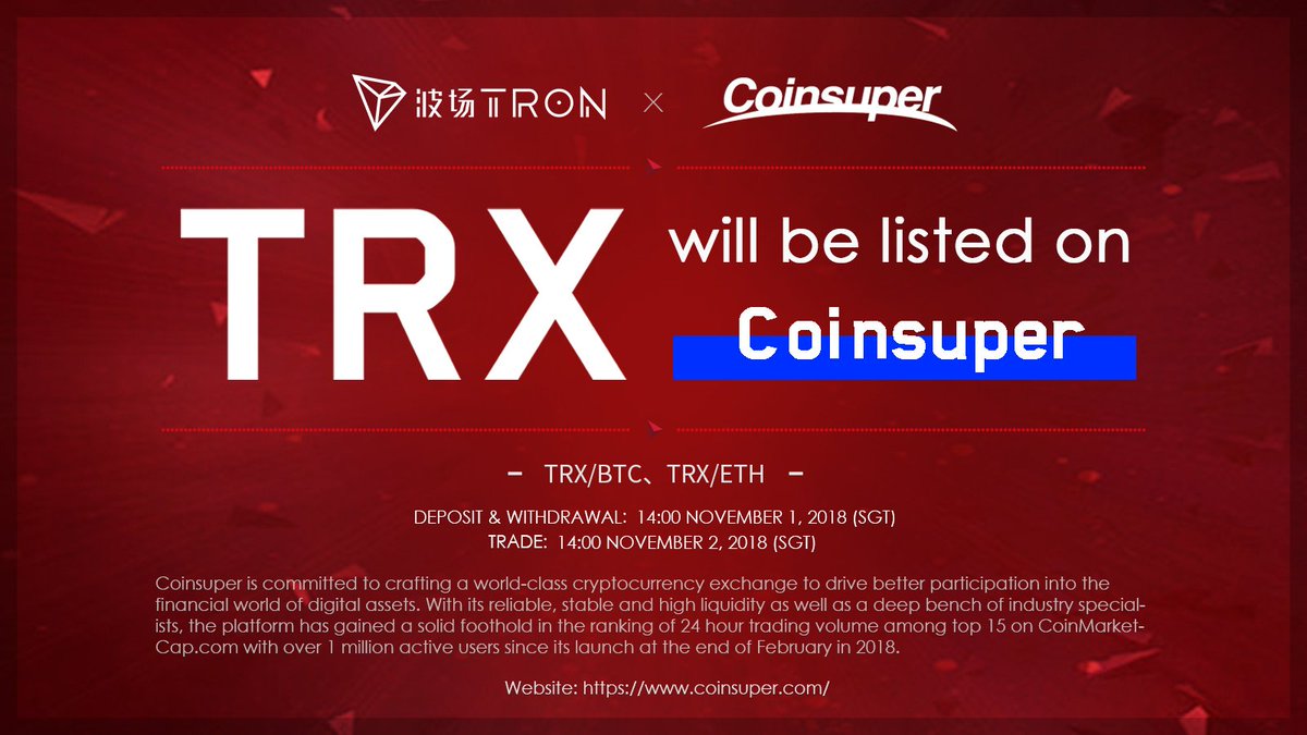 TRON will be listed on @Coinsuper_OFCL, a Hong Kong-based 