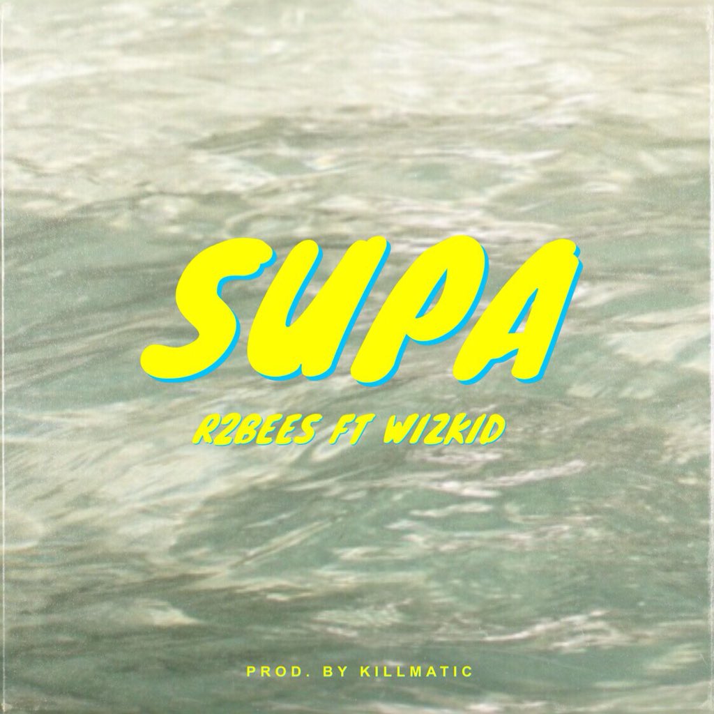 New Music!!!! R2BEES FT <a href="/wizkidayo/">Wizkid</a> - SUPA linkkle.com/R2Bees  prod by <a href="/KillmaticGh/">Killmatic 🇬🇭</a> cc <a href="/mugeezxmugeez/">MugeezXkamikaze</a> <a href="/Paedeezy/">OMAR ST£RLING</a> #Site15