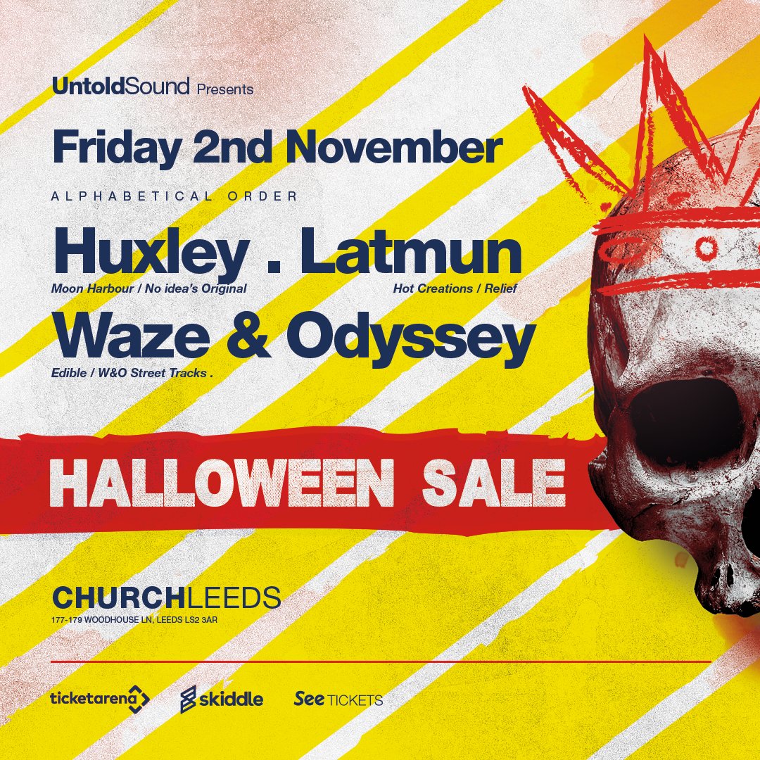 Church_Leeds's tweet image. Its Halloween so untold sound are doing a flash sale of £15 tickets till midnight! Tickets available via @skiddle , @TicketArena &amp;amp; @seetickets #halloween #sale #wazeandodyssey #huxley #latmun #untoldsound