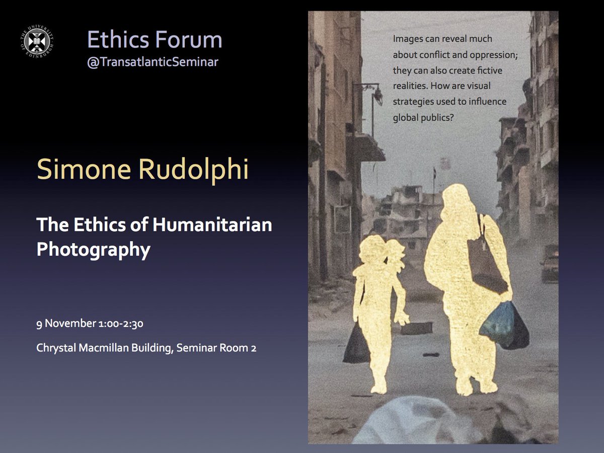 Tim_Hayward_'s tweet photo. Simone Rudolphi speaks about 'The Ethics of Humanitarian Photography' at University of Edinburgh Ethics Forum, November 9, 1-2.30pm. The event is open to the public, and all are welcome! https://t.co/jBXpdVCN15