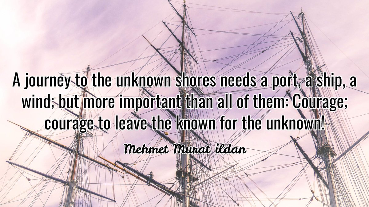 ildanquotations's tweet image. 🚀#DNAcademy &quot; A journey to the unknown shores needs a port, a ship, a wind; but more important than all of them: Courage; courage to leave the known for the unknown! -Mehmet Murat Ildan #Domainname #Investing #QOTD