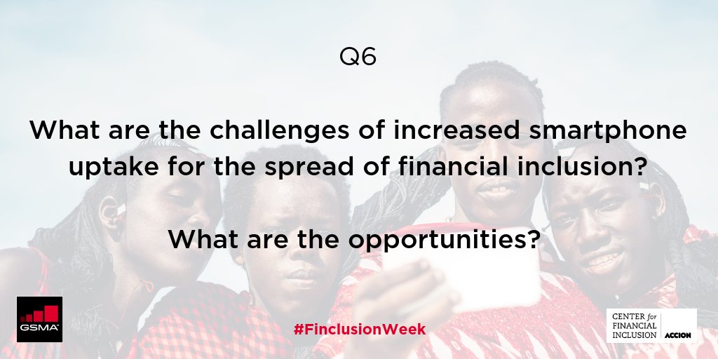 GSMAMobileMoney's tweet photo. 6. What are the challenges of increased smartphone uptake for the spread of financial inclusion? What are the opportunities? #FinclusionWeek https://t.co/YnWbFocURd