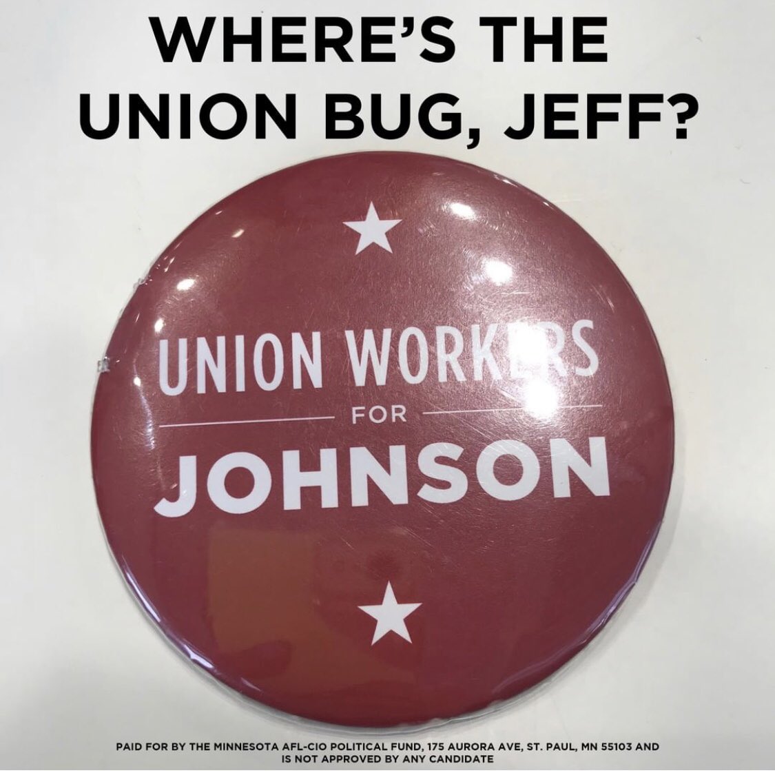 ExposeAScab's tweet image. The scab of all scabs @MNJeffJohnson - wants us to believe Union Workers support him... then why doesn’t he support Union printers and get his buttons #unionmade and #Americanmade?!?! CC: @iupat82, @GoIUPAT, @mnlegTEAMSTER, @CWAMN