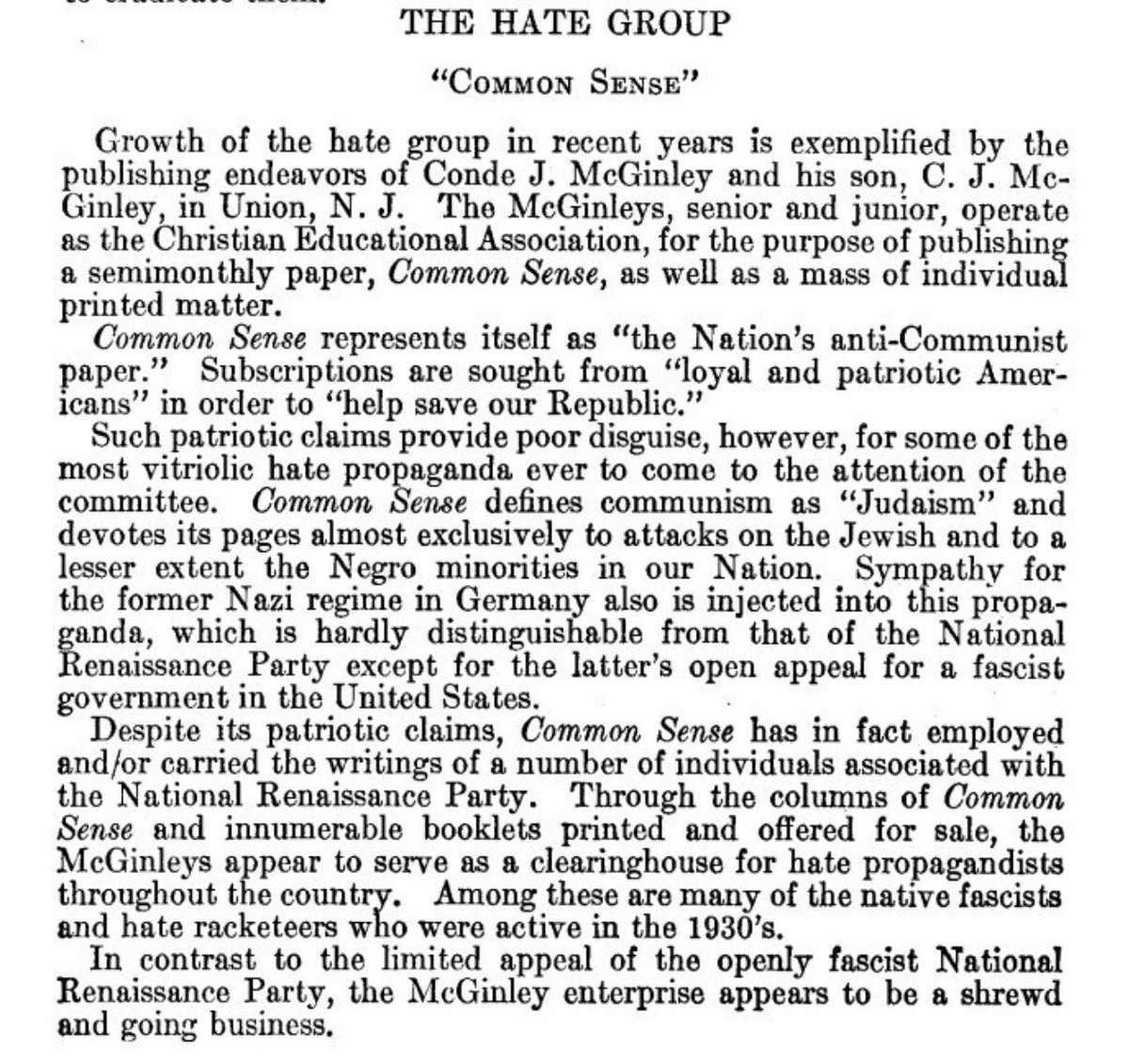 Some of this hate literature was printed in the North. Conde McGinley published the pro-Nazi 'Common Sense' paper in New Jersey under the title of the 'Christian Educational Association'. McGinley was its self-appointed president.