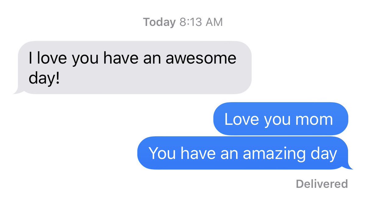I tell my parents i love them everyday before i leave. Today my mom was in the shower when i left.