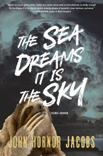 HarperVoyagerUS's tweet photo. Happy #slothursday to THE SEA DREAMS IT IS THE SKY, a novella of cosmic horror by @johnhornor! We're pretty sure this is a dark tale of what happens when you let sloths learn dark magic. https://t.co/JJ4cxLkiOy https://t.co/CgTGU4k8VU