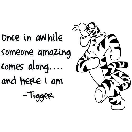 Once in awhile #SomeoneAmazing Comes Along.... And here I am - #Tigger, #Bouncey, #FunFunFun, #MyTailsMadeOutOfSprings