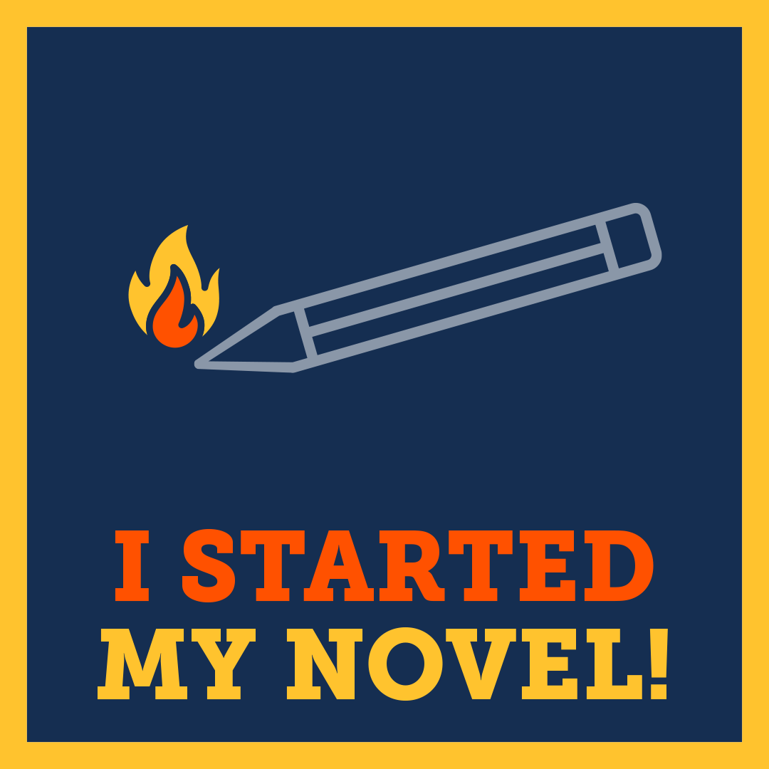 Have you started your novel? Brag it up on social media with this badge, and keep the streak going to earn more badges in the coming days!