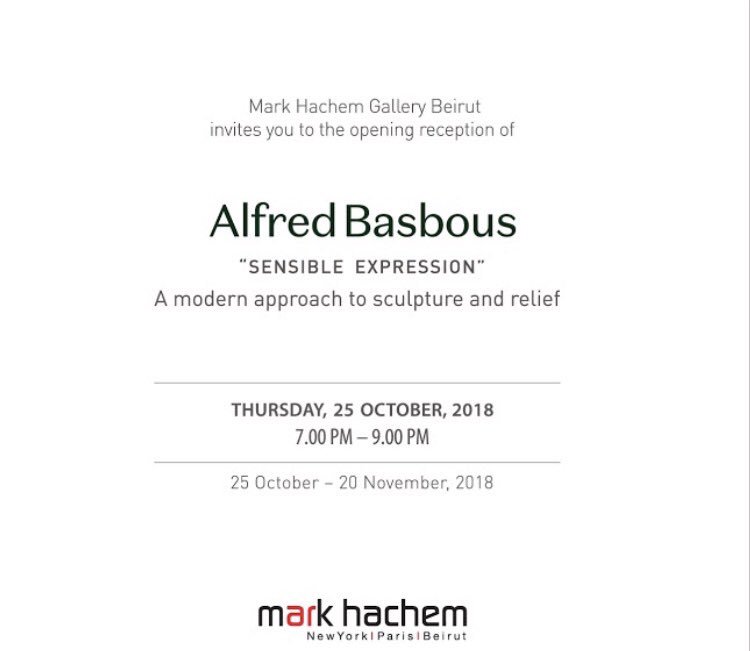 Upcoming Exhibition: "Sensible Expression" by Modernist Pioneer Alfred Basbous. Thursday October 25,2018 at Mark Hachem Gallery Beirut