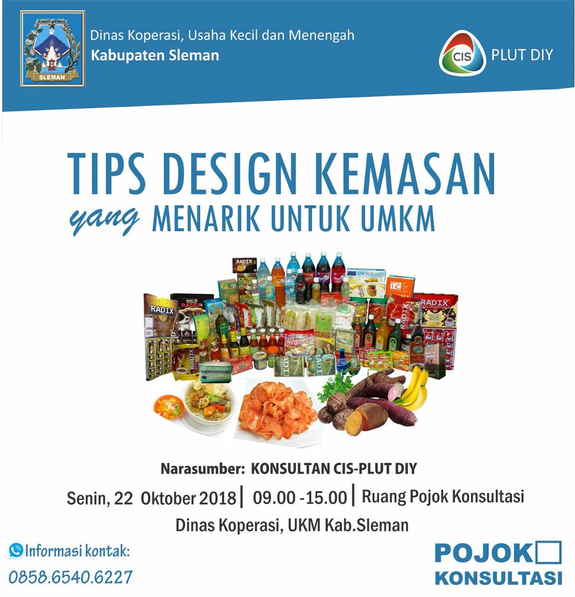 *[POJOK KONSULTASI]*
"Tips desain kemasan yang menarik untuk UMKM" 
🗓Hari/tanggal: Senin, 22 Oktober 2018 ⏰Waktu pelayanan: 09.00 - 15.00 Wib 
🏬Tempat: Dinas Koperasi UKM Kab. Sleman.
*GRATIS*
Khusus warga Sleman 🙏🏻
☎Informasi kontak: 
0858-6540-6227