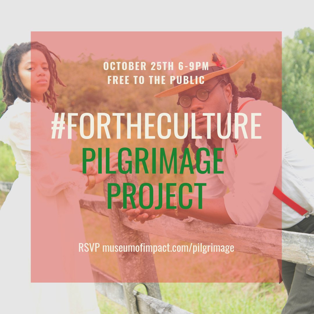 THIS WEEK!! Thursday 6-9pm Join us  for an eventing of poetry, dance, history and artist talks around legacy and liberation. #ForTheCulture is a community conversation centering on freedom, immigration, race &amp; resilience. museumofimpact.org/pilgrimage