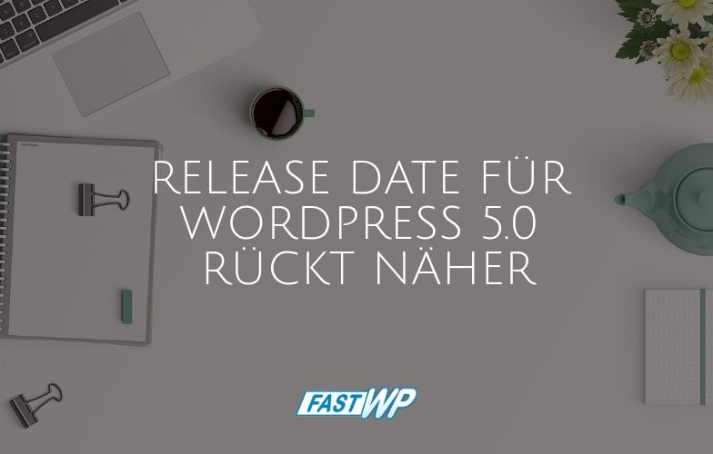 fastWPde's tweet photo. Wann kommt #WordPress 5.0,, wird es vorab ein WP 4.9.9 geben und was wird sich verändern? Die Antworten gibt's im Beitrag > https://t.co/Zi9Mxk4KvT #fastWP #MakeWordPressGreatAgain #Gutenberg https://t.co/Sw1vjARvXk
