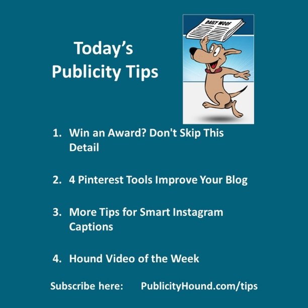 PublicityHound's tweet photo. Publicity Tips-Tips, Tricks and Tools for Free Publicity
Issue #1268 Oct. 20, 2018
Publisher: Joan Stewart
Win an Award? Donโt Skip This Detail
4 #PinterestTools Improve Your Blog
Tips for Smart #InstagramCaptions
Hound Video of the Week
https://t.co/KBFSMPtLzN
#Publicitytips https://t.co/f6bfLZdLXi