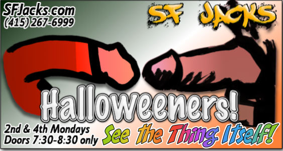 SFJacks's tweet image. Halloweeners!
SF Jacks! 
Monday, October 22, 2018
Doors 7:30-8:30 PM only -- Play longer!
See The Thing Itself!