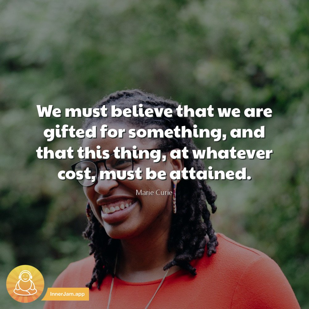 InnerJamApp's tweet image. "We must believe that we are gifted for something and that this thing, at whatever cost, must be attained."

#InnerJamApp

Your music and the InnerJam #mobileapp can help YOU achieve your #goals and become a better version of yourself. Try it for FREE! InnerJam.app