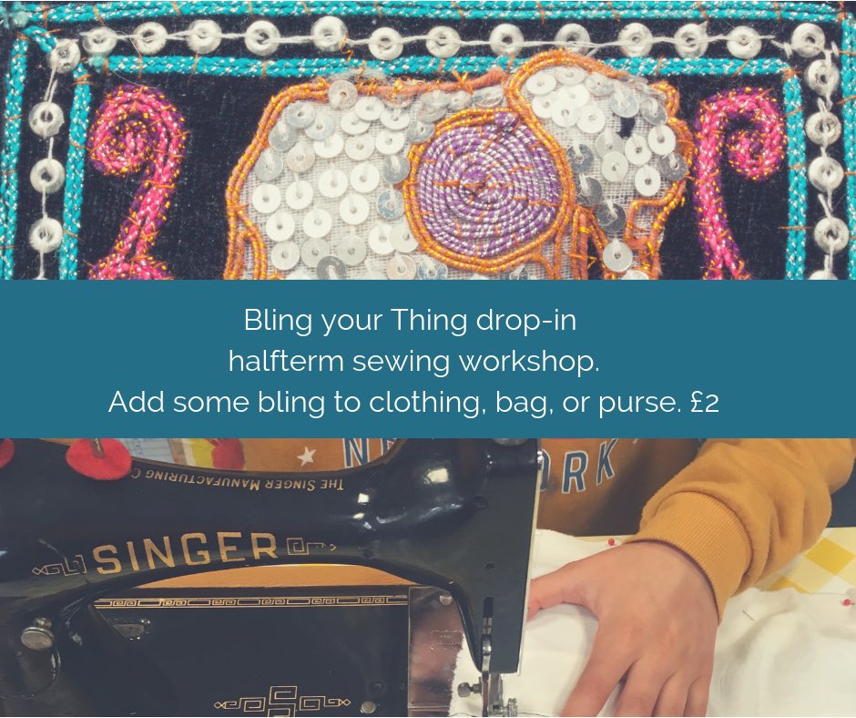 Thursday drop-in sewing workshop ‘bling something’ 2-4 £2